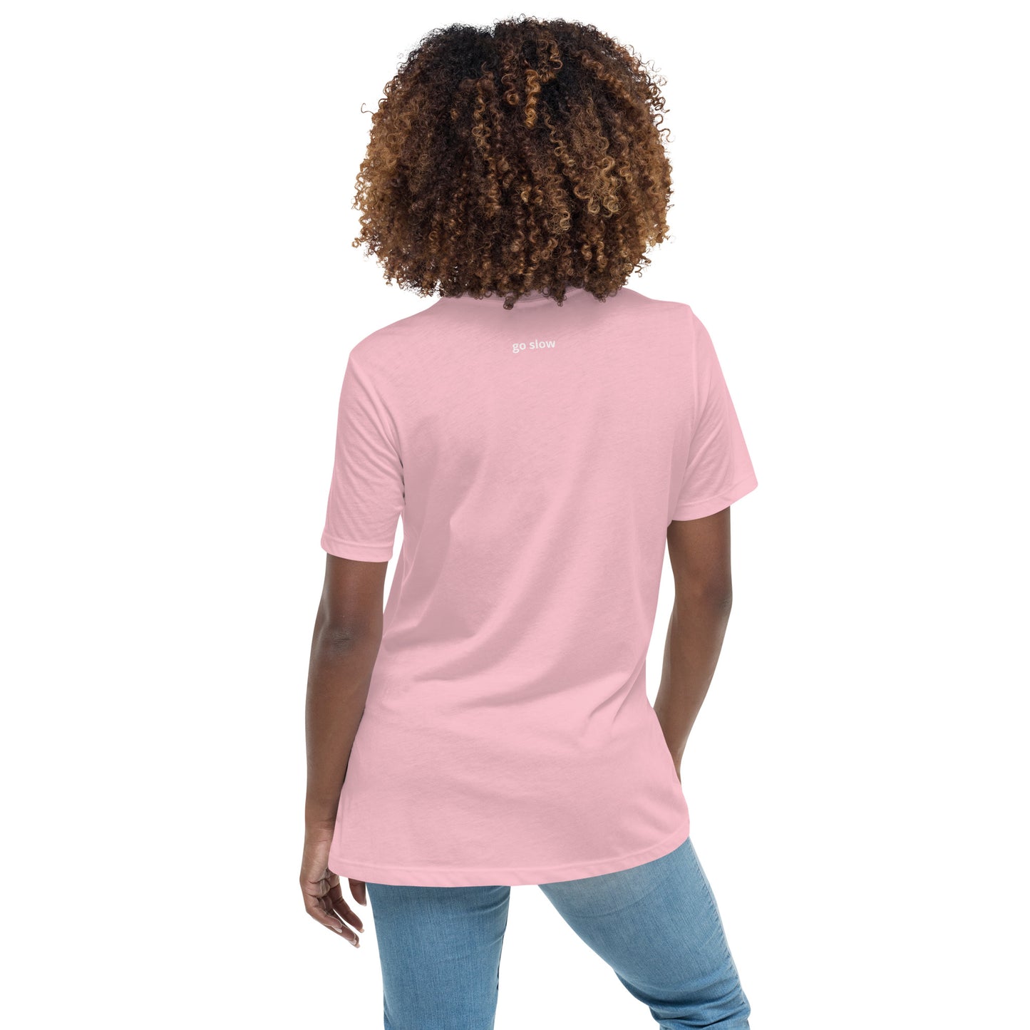 "go slow" Womens Relaxed Tee